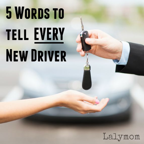 5 Words to Tell to EVERY New Driver - Teen drivers and experienced drivers alike need to hear this!