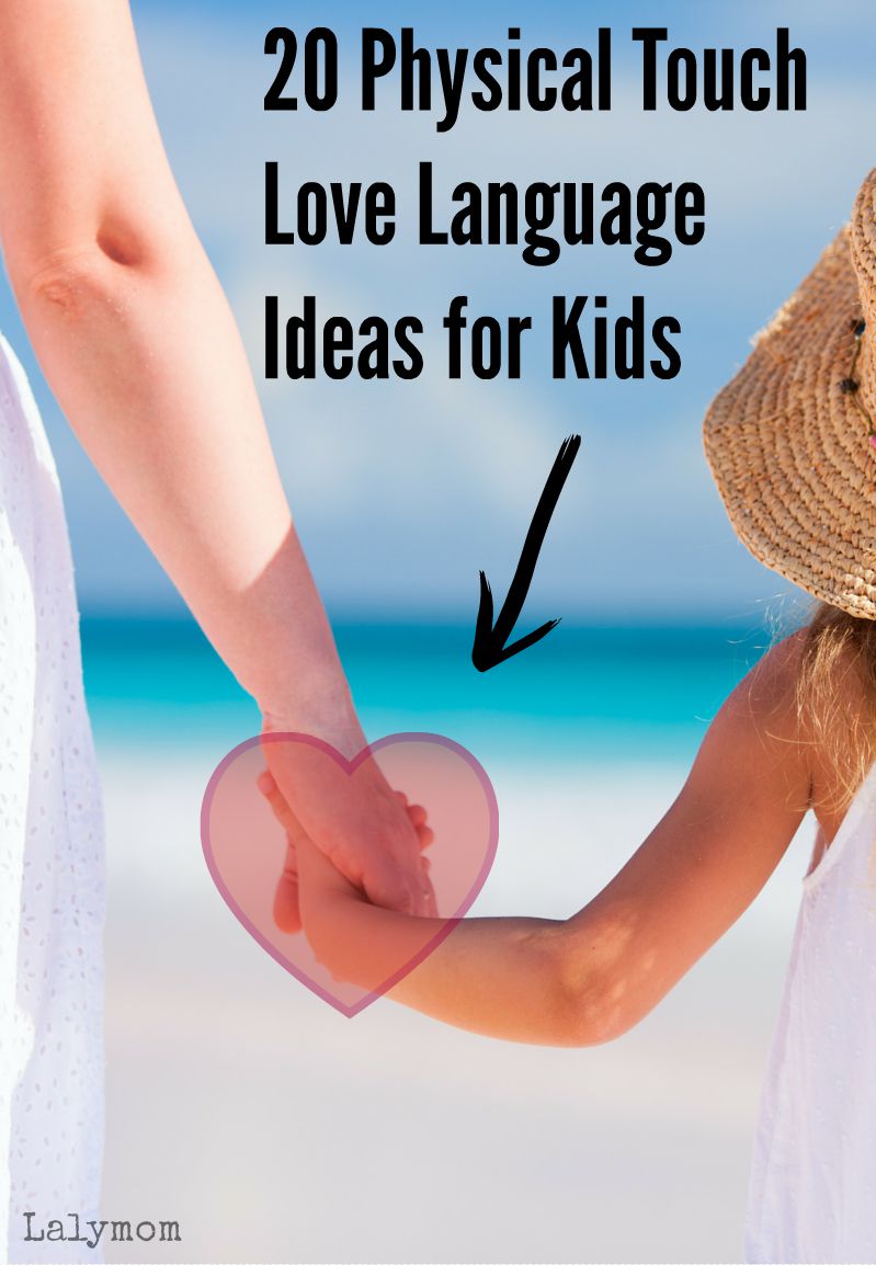 Love Languages for the Whole Family Series- 20 Physical Touch Love Language Ideas for Kids - Whether you are a hugger or not, lots of great ways to show physical affection to your kids.