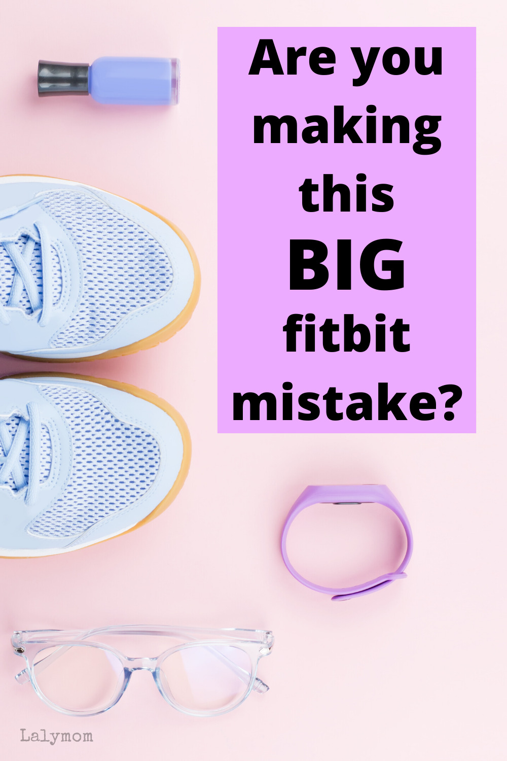Got a Fitbit (or other fitness tracker?) Check to see if you are you making this BIG fitbit weight loss mistake