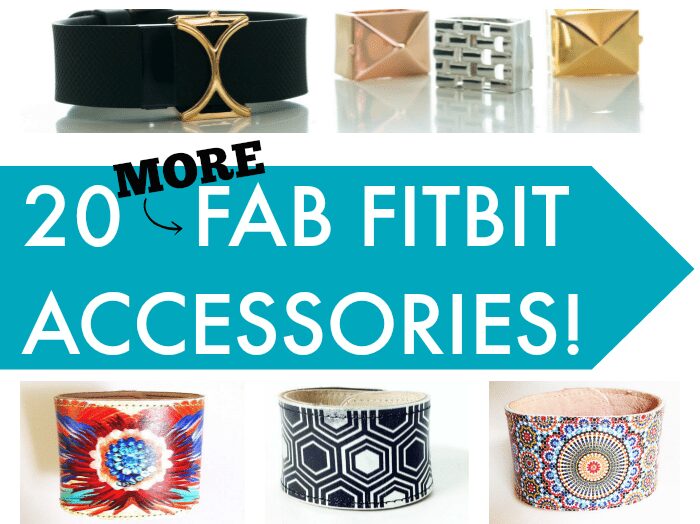 20 More Fab Fitbit Accessories - Fitbit replacement bands and other stylish ways to wear your fitness tracker
