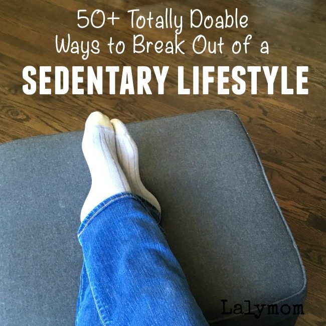 50+ Ideas to Break out of a Sedentary Lifestyle and Be More Active