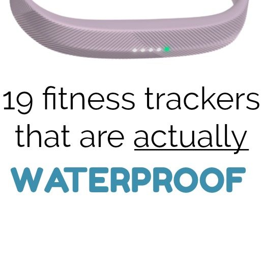 19 Fitbits, Fitness trackers and swim trackers that are ACTUALLY waterproof.