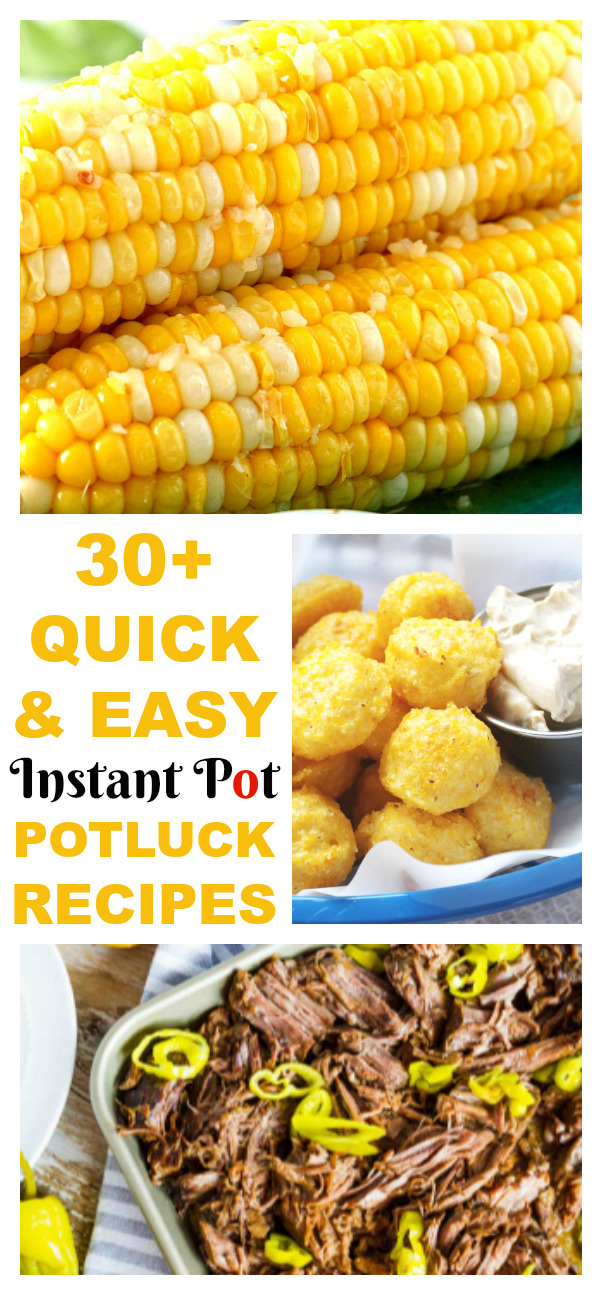 30+ Potluck Recipes for your Instant Pot Pressure Cooker - The Quick and Easy way to make party food for a big group!