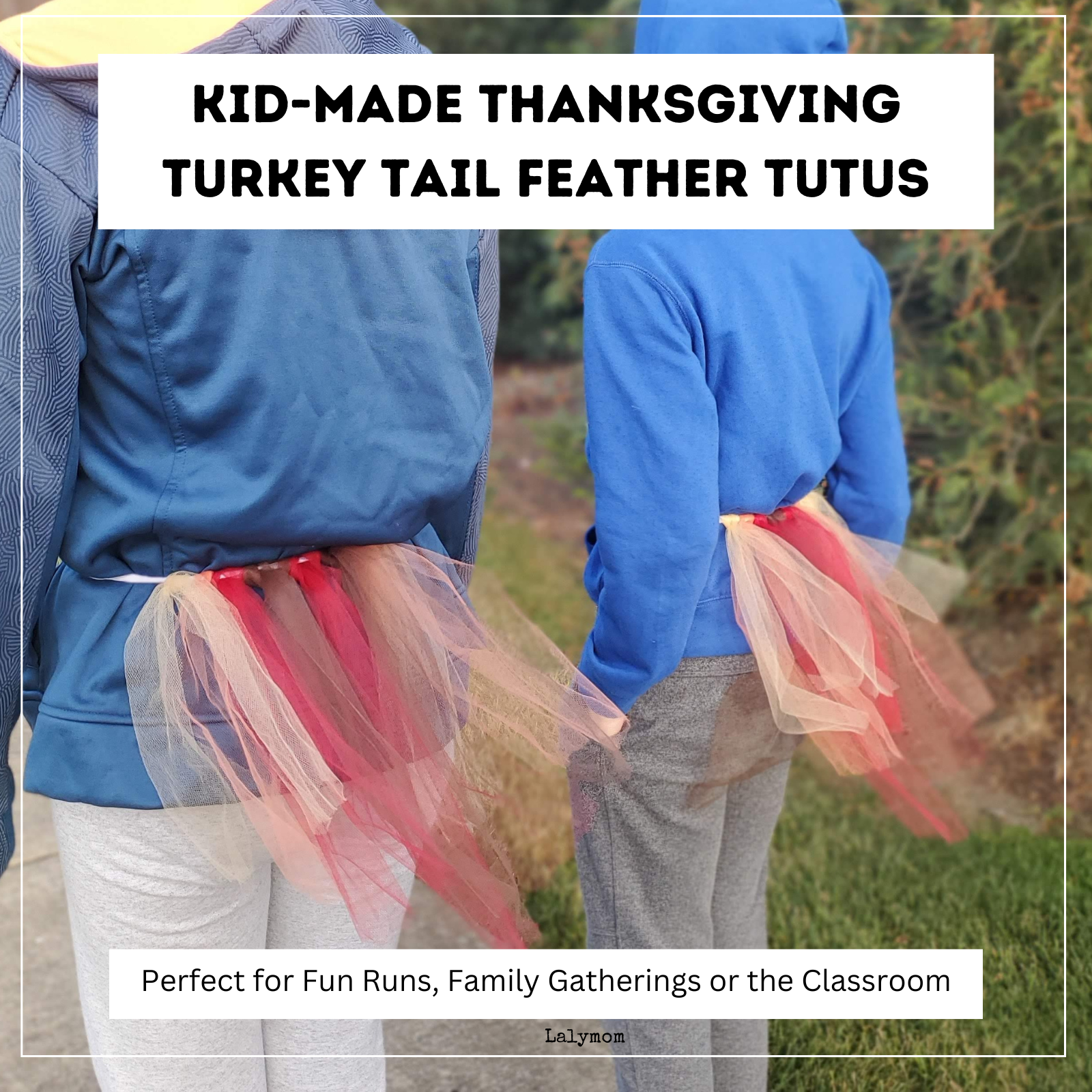 Photo of two kids wearing tutus made of red, yellow, orange and brown tulle. Kid made thanksgiving turkey tail feather tuts.