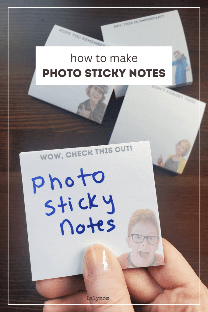 Photo of 4 photo post-it notepads, a hand holding one that reads Photo Sticky Notes. Text reads How to make photo sticky notes. 