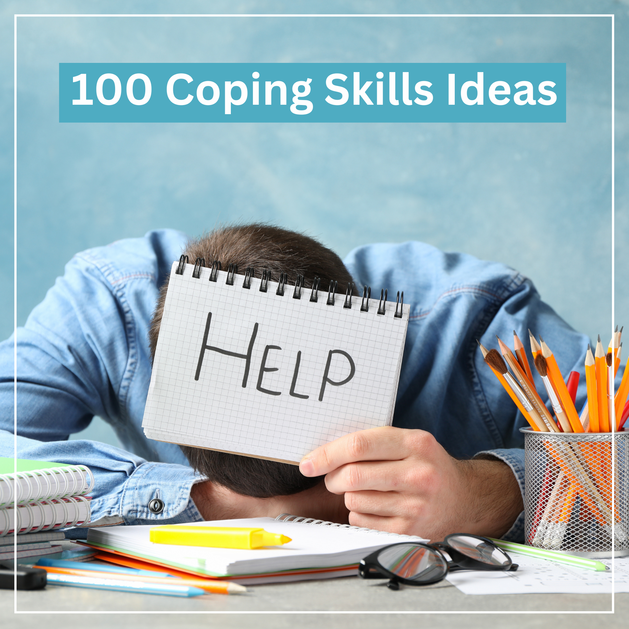 100 Coping Skills & Bad Day Emergency Plan [Printable]