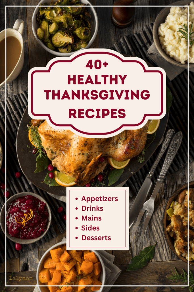 Photo of a traditional Thanksgiving dinner on a table. Text overlay reads "40+ Healthy Thanksgiving Recipes" a second text overlay has a bullet list that reads "Appetizers,Drinks, Mains, Sides, Desserts."